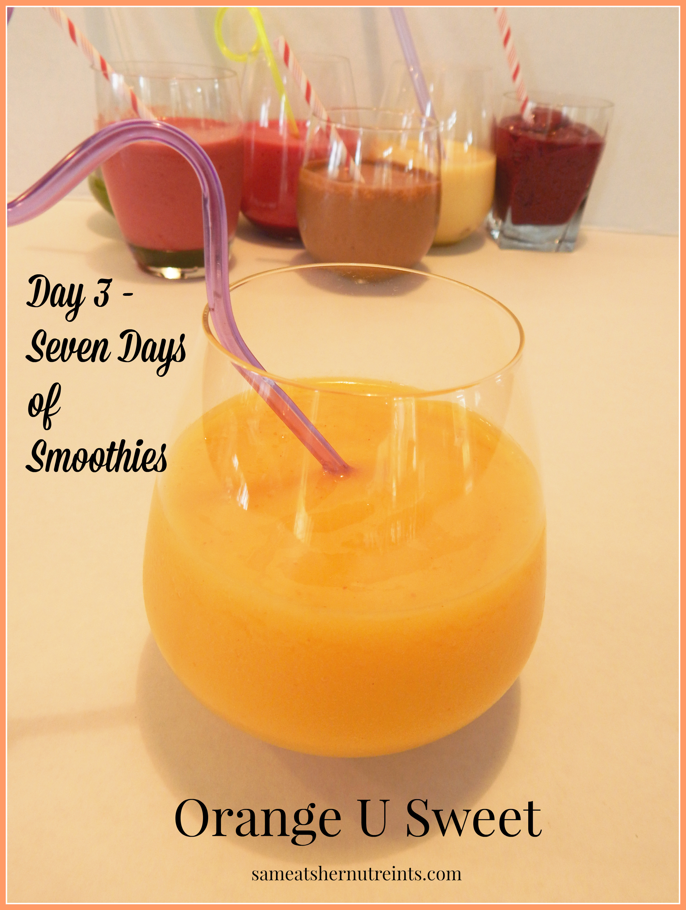 Orange U Sweet - Day 3 - Seven Days of Smoothies