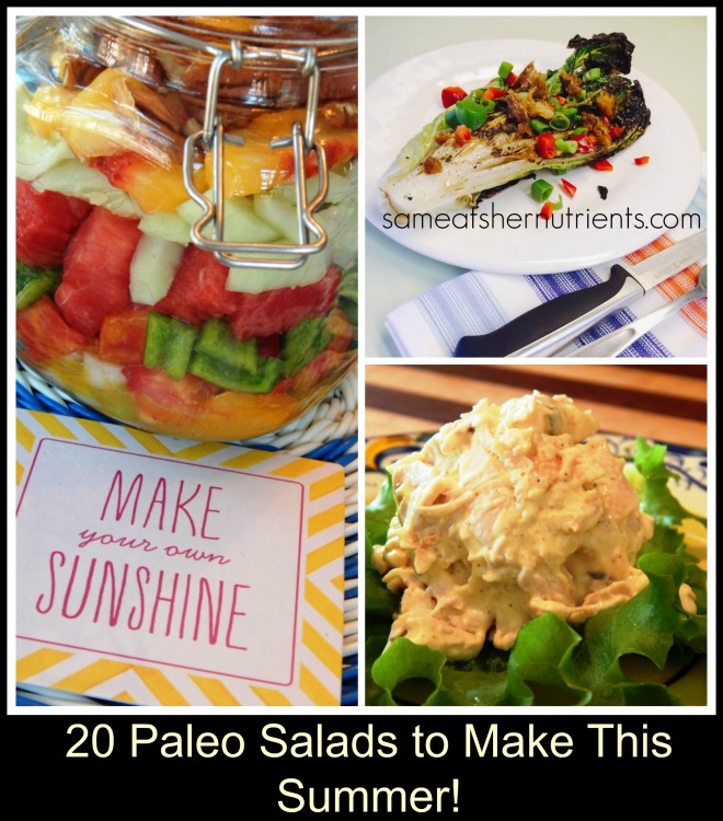 20 Paleo Salads To Make This Summer!