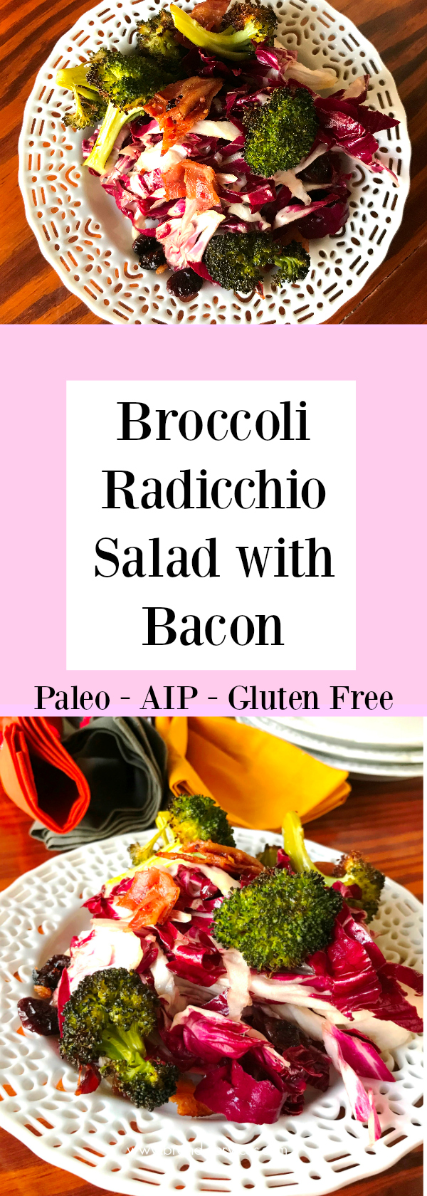 Broccoli Radicchio Salad with Bacon Paleo AIP Gluten Free