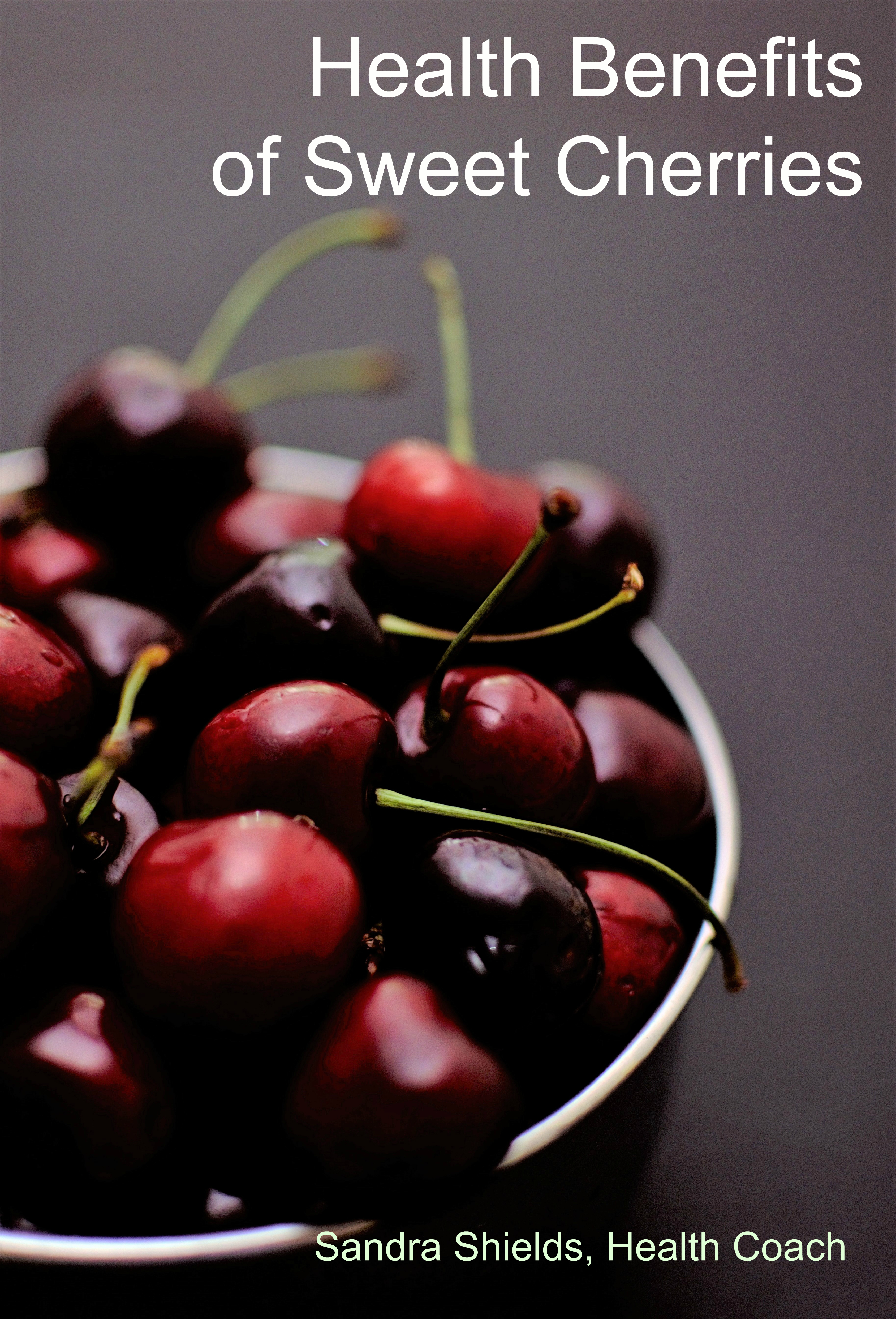Health Benefits of Sweet Cherries